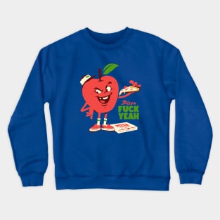 Pizza Fuck yeah Crewneck Sweatshirt